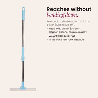 RosyIron pet hair rake dimensions: telescopic rod 42.7 to 54.3 inches, 11.8 inch wide head